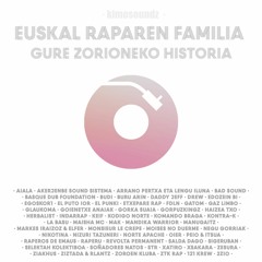 Euskal Raparen Familia (Gure Zorioneko Historia)