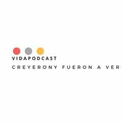 Creyeron Y Fueron A Ver