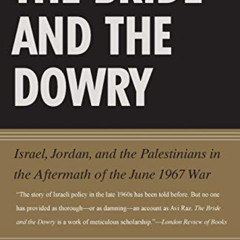 [GET] EPUB 📋 The Bride and the Dowry: Israel, Jordan, and the Palestinians in the Af