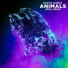 Martin Garrix - Animals (Jroll Remix)