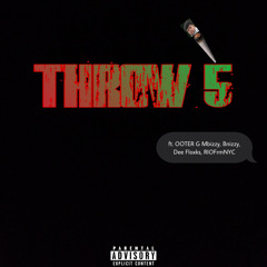 “THROW 5” (ft. Mbizzy, Bnizzy, RiofrmNYC, Dee Floxks)