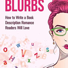 [VIEW] KINDLE 💌 Irresistible Blurbs: How to Write a Book Description Romance Readers