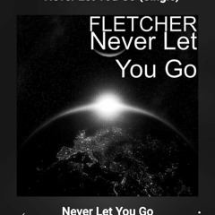 Fletcher-Never Let You Go