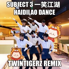 一笑江湖 (科目三) HaiDiLao Subject three (TwinTigerz Remix) [HARDSTYLE]