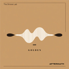The Groove Lab 009 with Golden