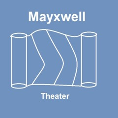 Mayxwellminimal - Theater