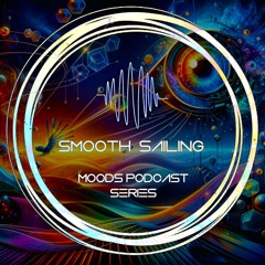 SmoothSailing - Moods 25 [Guest Mix By Shahroz]