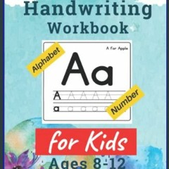 Download Ebook ❤ Handwriting Workbook for Kids Ages 8-12: Improve Your Printing Handwriting & Prac
