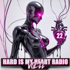 HARD IS MY HEART Radio - Volume #22