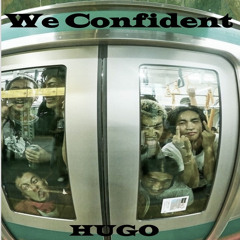 We Confident-HUGO