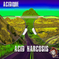 ACIDIQUE - Acid Narcosis