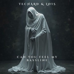 LØIS & TECHARÐ - Can You Feel My Bassline