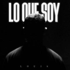 LOUIS - Lo Que Soy