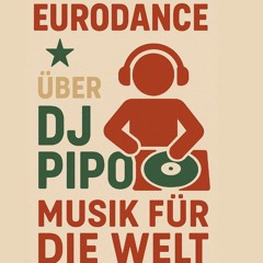 Eurodance über DJ Pipo Musik Für Die Welt