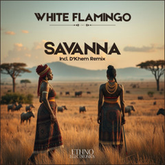 White Flamingo - Savanna [Ethno Electronica]