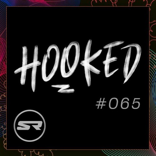Hooked Radio Show #065 "Live"