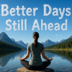 Better Days Still Ahead