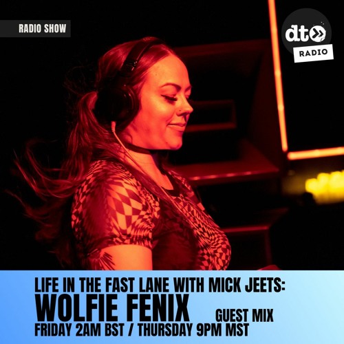 Life in the Fast Lane with Mick Jeets feat. WOLFiE FENiX - DTMJ007