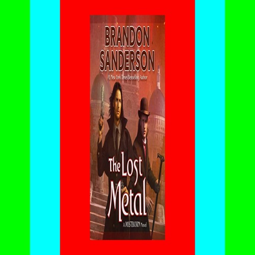 The Lost Metal (Mistborn, #7) by Brandon Sanderson