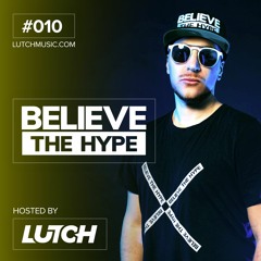 Believe The Hype / #10 / Bass House, Future House and Electronic Music