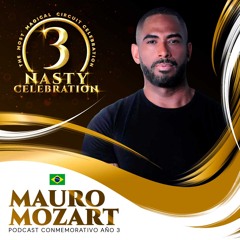 Mauro Mozart - NASTY Celebration Año 3 (Podcast 1)