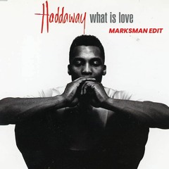 Haddaway - What Is Love (Marksman Edit)