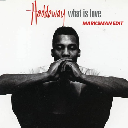 Stream Haddaway - What Is Love (Marksman Edit) By Marksman.