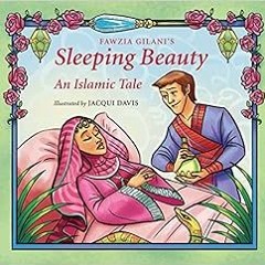 [VIEW] [KINDLE PDF EBOOK EPUB] Sleeping Beauty: An Islamic Tale (Islamic Fairy Tales)