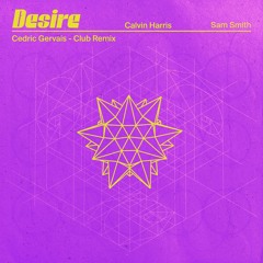 Desire (with Sam Smith) [Cedric Gervais Club Remix]