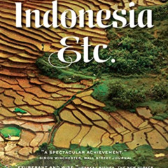 download EBOOK 📌 Indonesia, Etc.: Exploring the Improbable Nation by  Elizabeth Pisa
