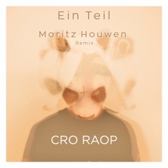 Cro - Ein Teil (Moritz Houwen Remix) free download