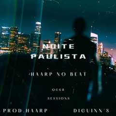 Noite Paulista   Diguinn's e HA.ARP no Beat