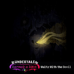UNDERTALE: Karma's a Bitch Legacy - Waltz With The Devil Phase 1 [Foxified]
