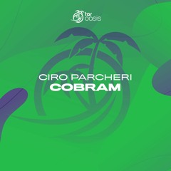 [OUT NOW!] Ciro Parcheri - Cobram (Original Mix) [TAR Oasis]