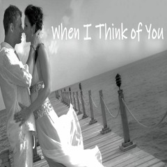 When I Think Of You