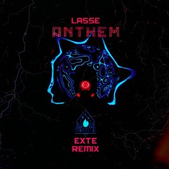 Lasse - Anthem (EXTE Remix)
