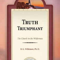 [View] KINDLE 📙 Truth Triumphant by  Benjamin G. Wilkinson [EBOOK EPUB KINDLE PDF]