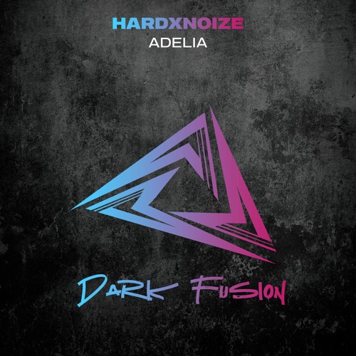 Stream HardxNoize - Adelia [Dark Fusion] by Aerodynamica Music Group ...