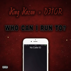 Who Can I Run To ft. D310R