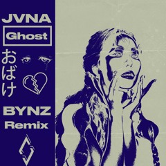 JVNA - Ghost (BYNZ REMIX)