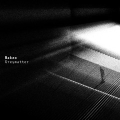 Makzo - Grey Matter