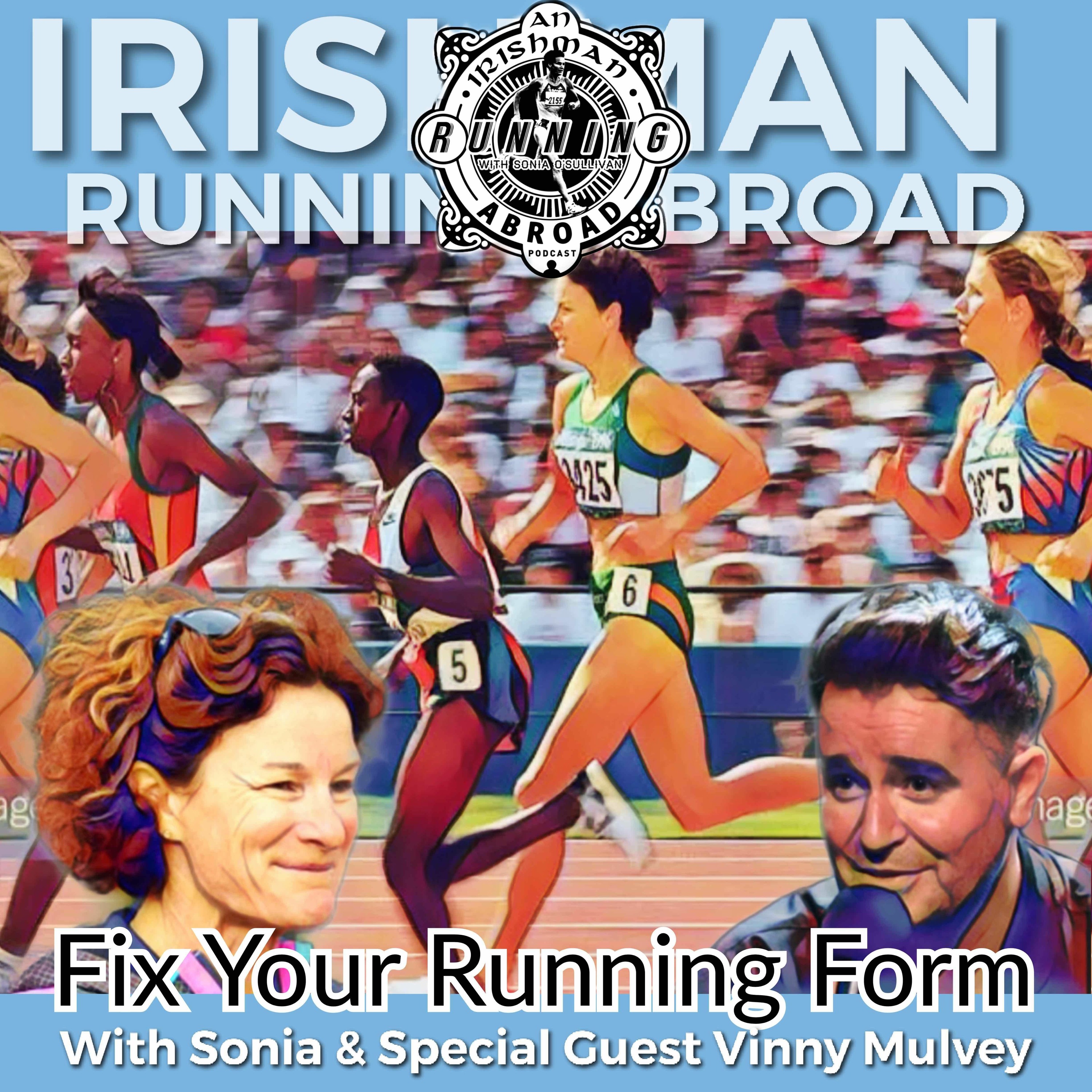 Irishman Running Abroad - Fixing Poor Running Form With Special Guest Vinny Mulvey episode artwork