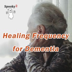 Healing Frequency for Dementia – Spooky2 Rife Frequencies