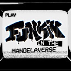 Funkin In The Mandelaverse: THINK [INST]