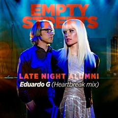 Empty Streets - Late Night Alumni (Eduardo G Heartbreak Mix)