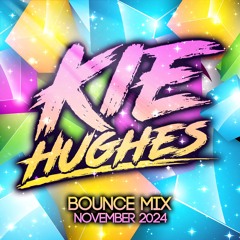 KIE HUGHES - NOVEMBER BOUNCE MIX 2024