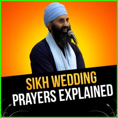 Sikh Wedding Prayers Explained with Bhai Amandeep Singh