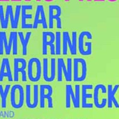 Wear My Ring Around Your Neck