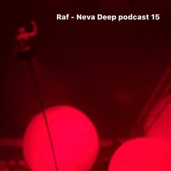 Raf - Neva Deep Podcast 15