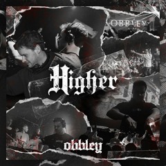 OBBLEY - HIGHER (FREE DOWNLOAD)